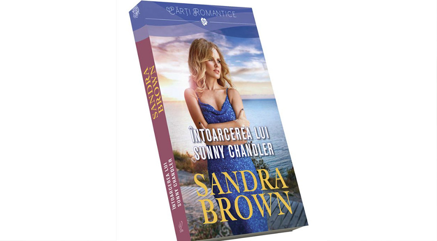 Întoarcerea lui Sunny Chandler de Sandra Brown – Întoarcerea fiicei rătăcitoare